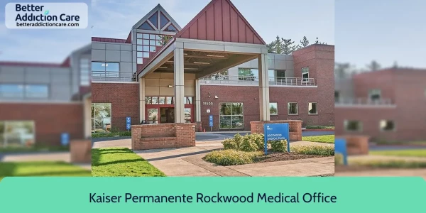 Kaiser Permanente Rockwood 19500 SE Starks 1 Kaiser Permanente Rockwood 19500 SE Starks 1