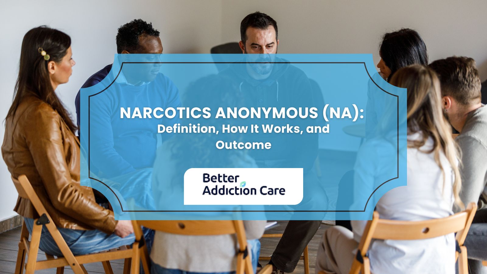 Narcotics Anonymous (NA): Definition, How It Works, and Outcome Narcotics Anonymous (NA): Definition, How It Works, and Outcome