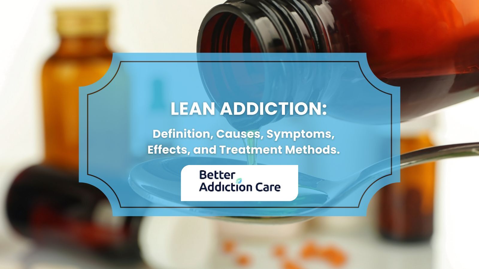 Lean Addiction: Definition, Causes, Symptoms, Effects, and Treatment Methods.