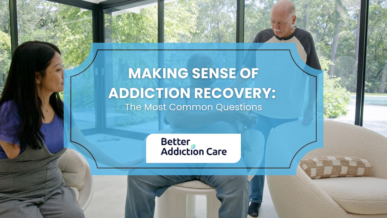 Making Sense of Addiction Recovery: The Most Common Questions and Their Answers Making Sense of Addiction Recovery: The Most Common Questions and Their Answers