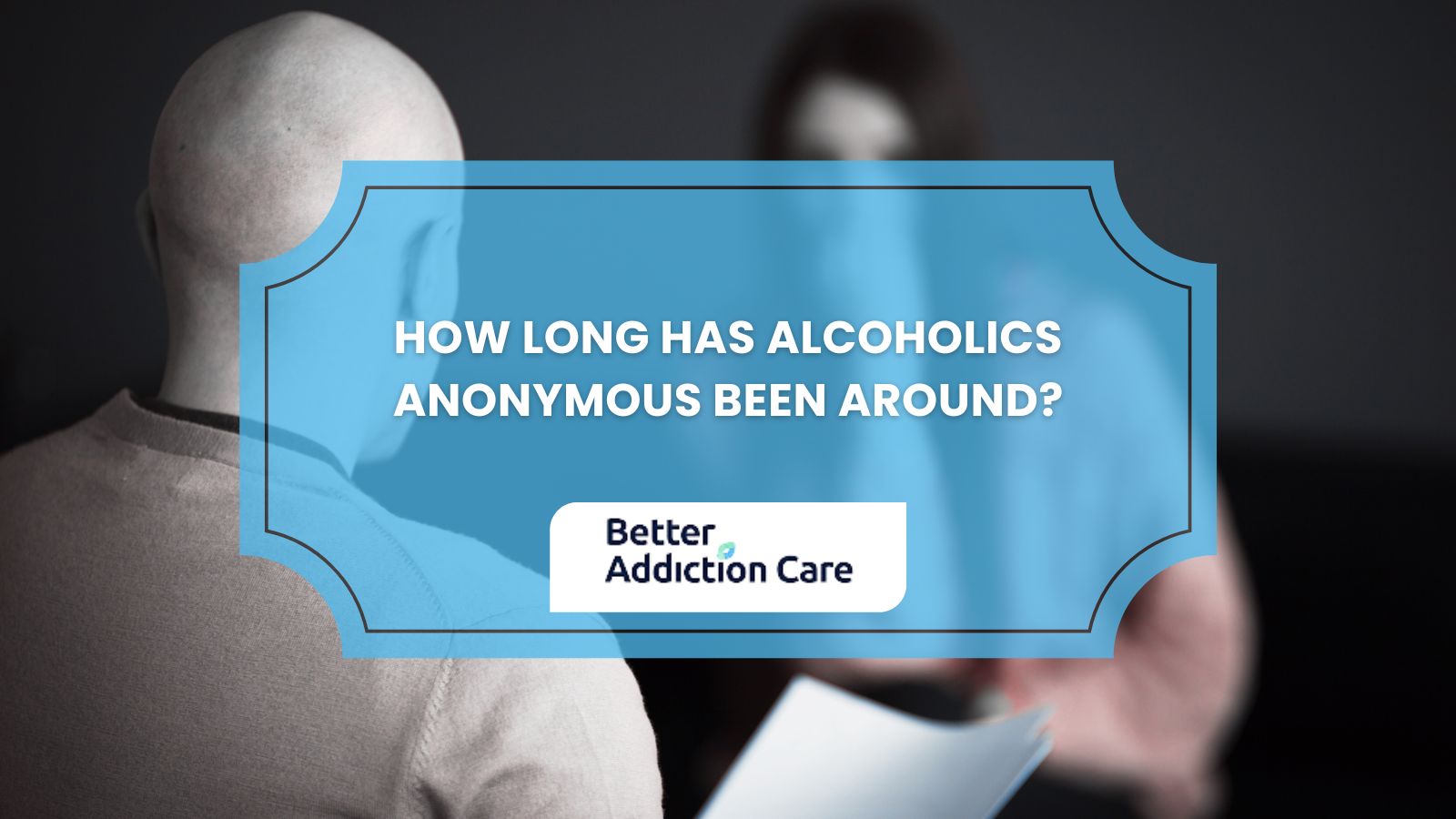 How Long Has Alcoholics Anonymous Been Around? How Long Has Alcoholics Anonymous Been Around?