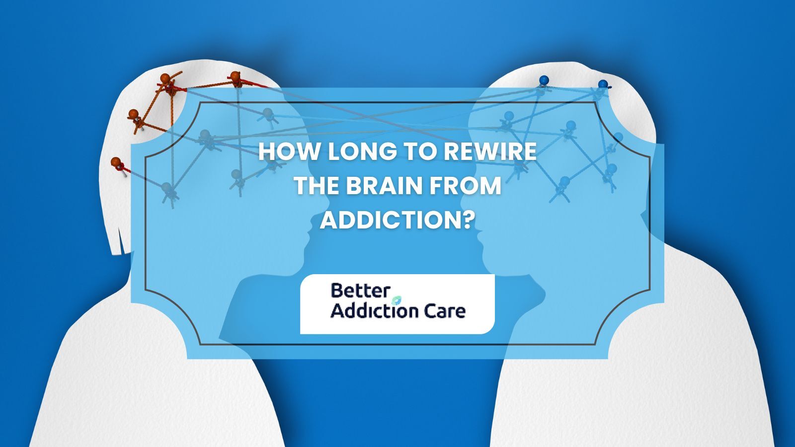 How Long to Rewire the Brain from Addiction? How Long to Rewire the Brain from Addiction?