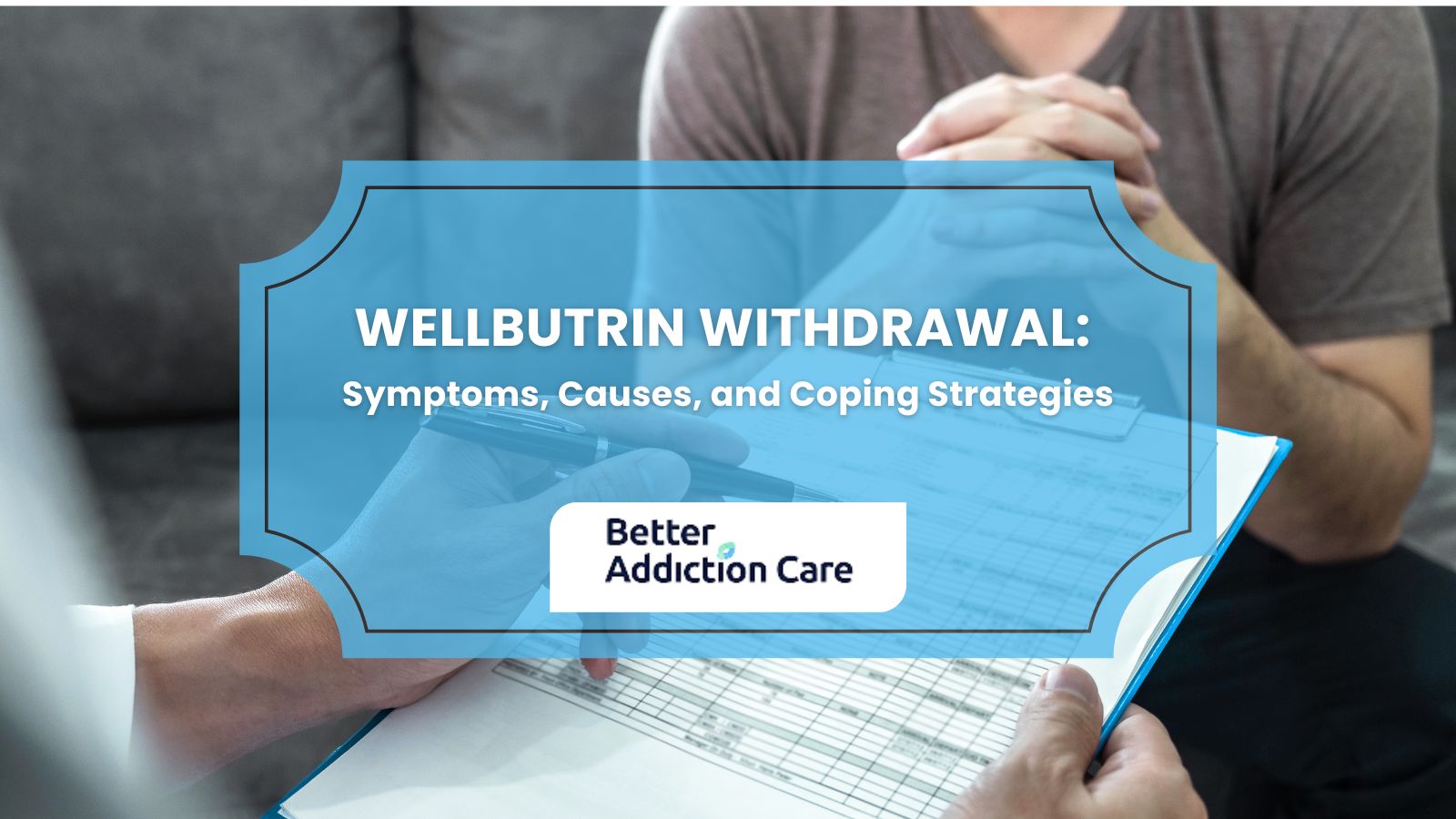 Wellbutrin Withdrawal: Symptoms, Causes, and Coping Strategies
