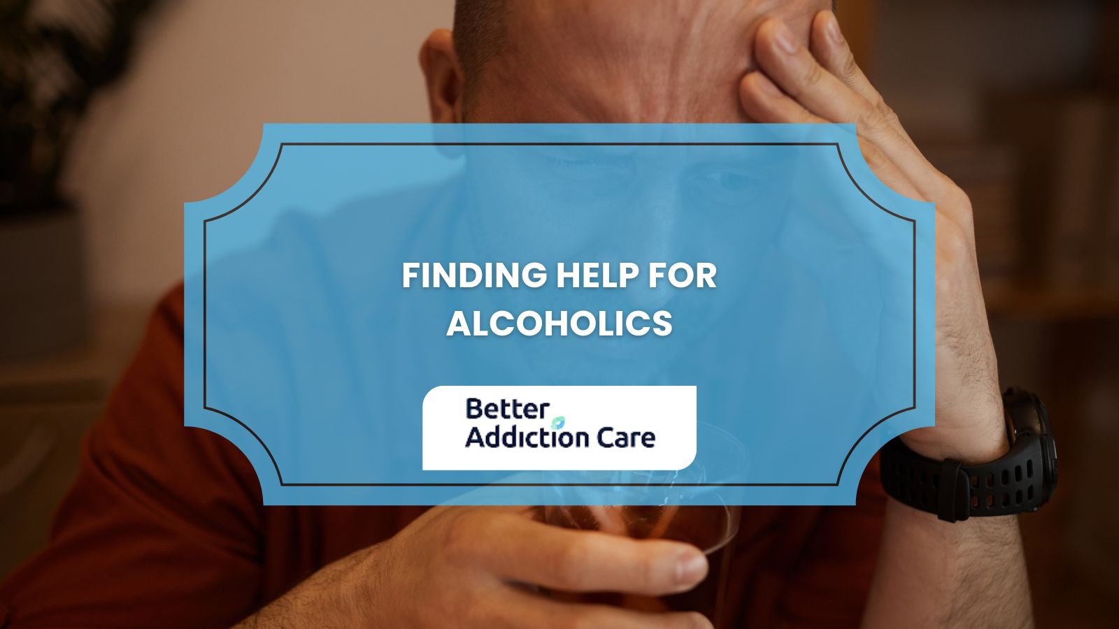 Finding Help for Alcoholics Finding Help for Alcoholics