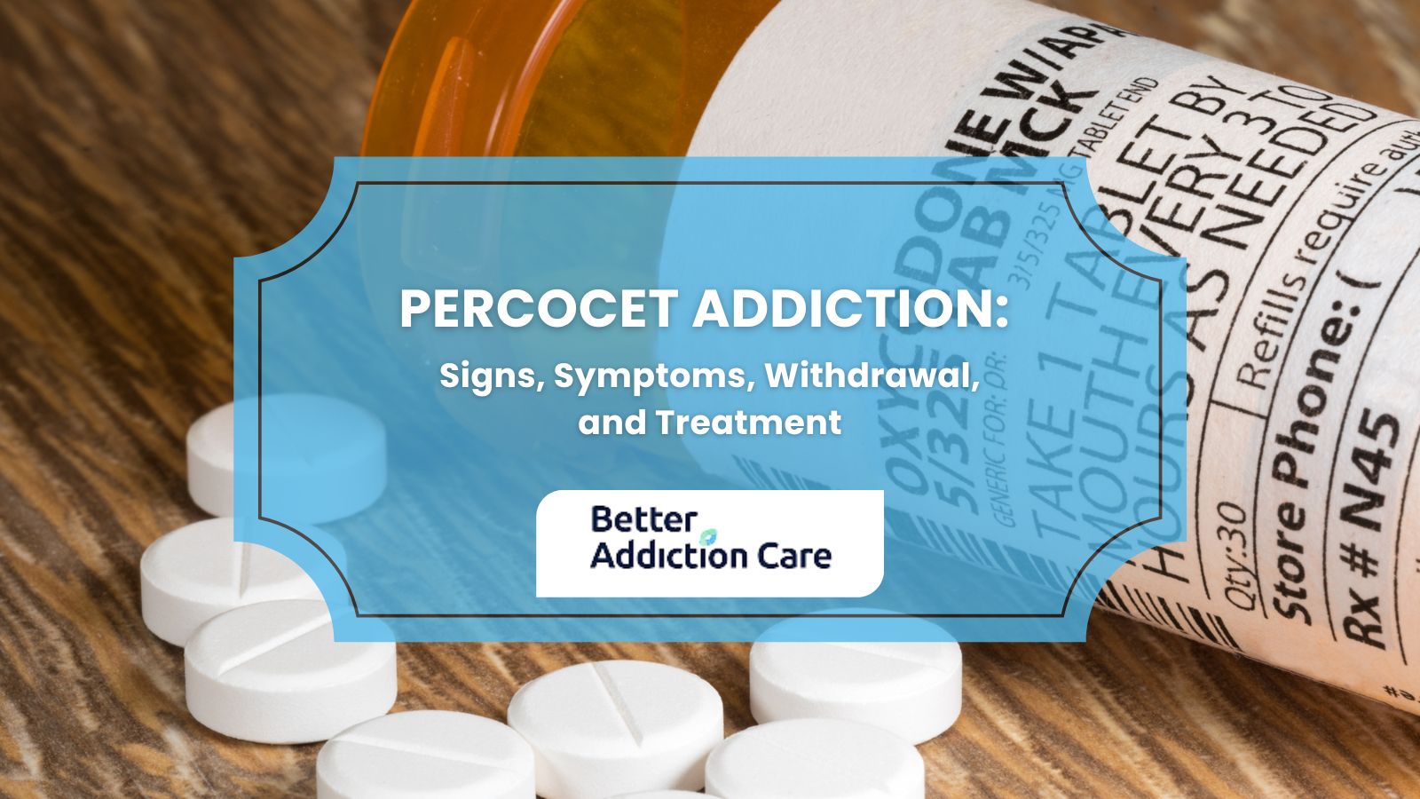 Percocet Addiction: Signs, Symptoms, Withdrawal, and Treatment