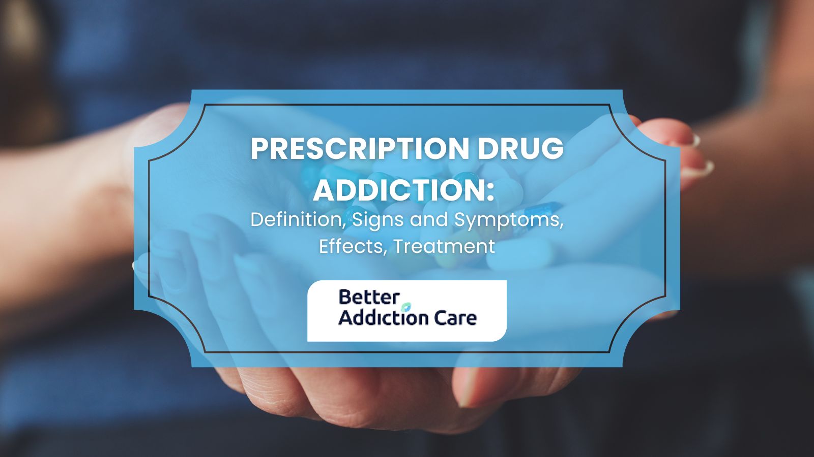 Prescription Drug addiction: Definition, Types, signs and symptoms, Effects, Treatment Prescription Drug addiction: Definition, Types, signs and symptoms, Effects, Treatment