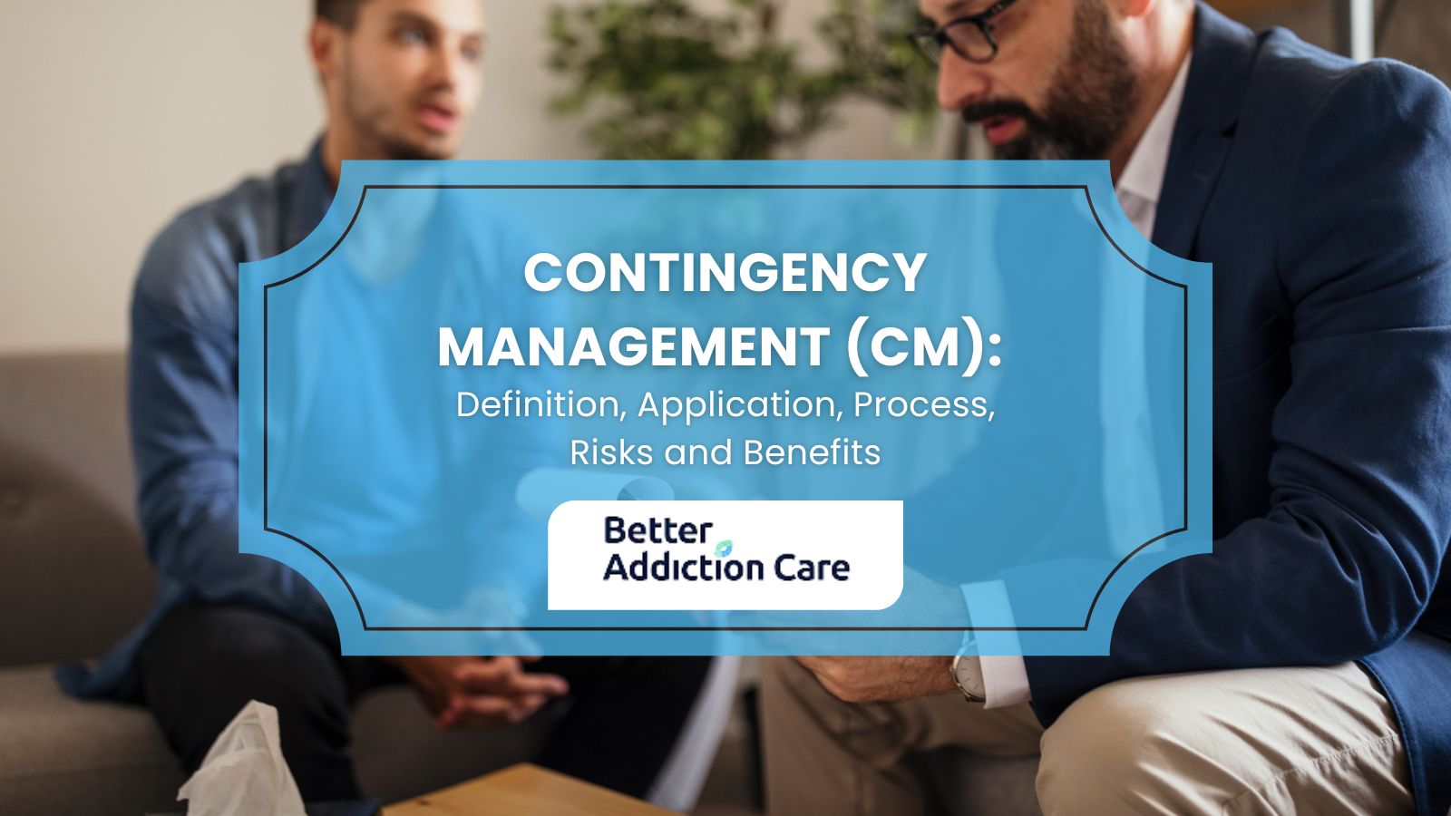 Contingency Management (CM): Definition, Application, Process, Risks, and Benefits Contingency Management (CM): Definition, Application, Process, Risks, and Benefits