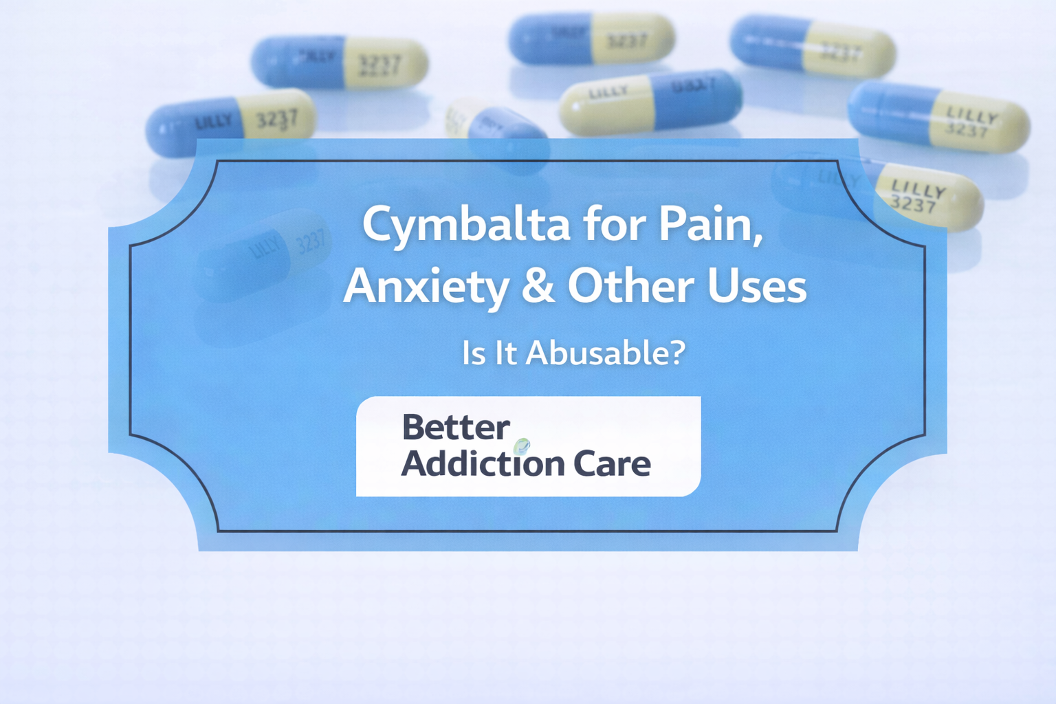 Cymbalta for Pain, Anxiety & Other Uses: Is It Abusable?