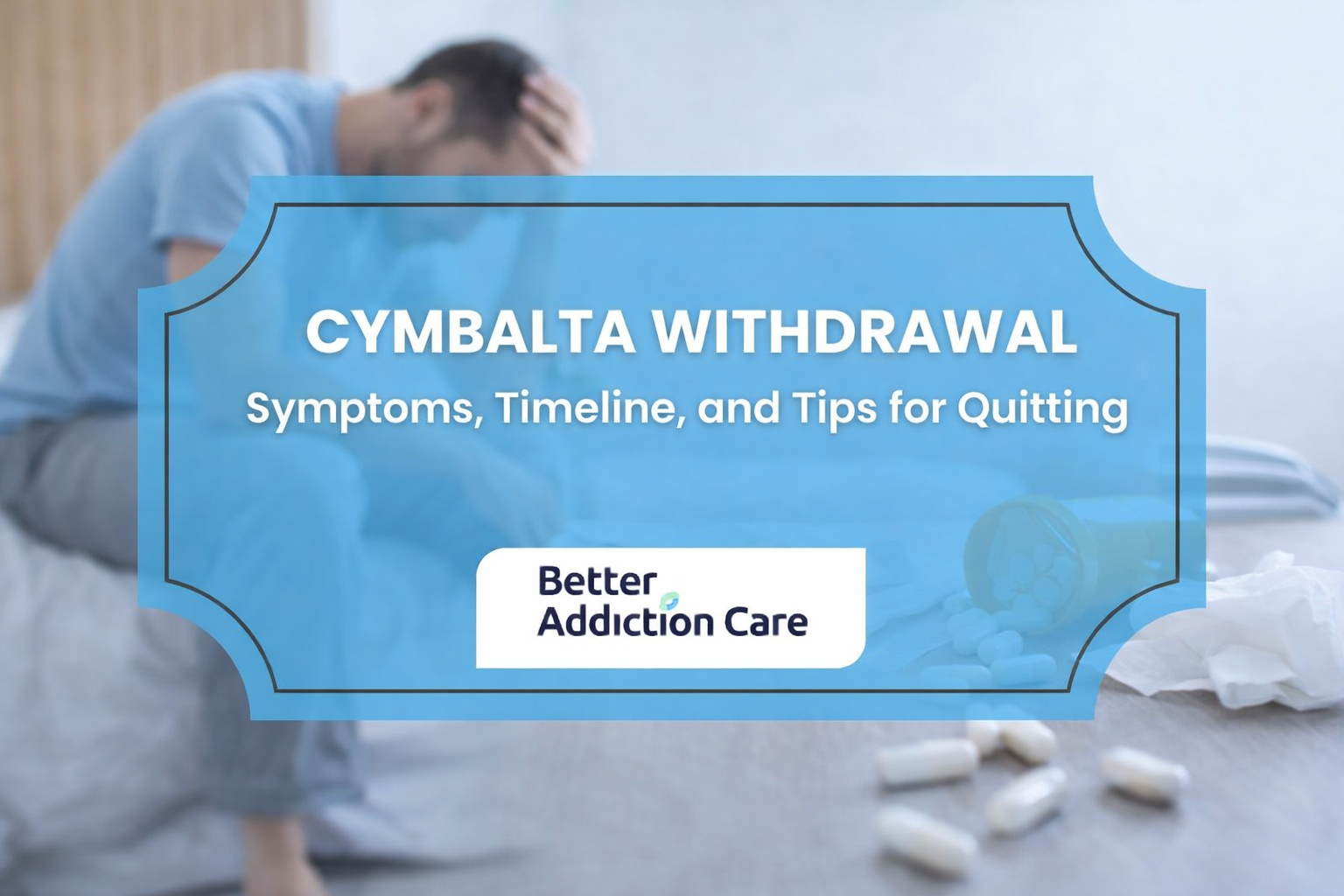 Cymbalta Withdrawal: Symptoms, Timeline, and Tips for Quitting