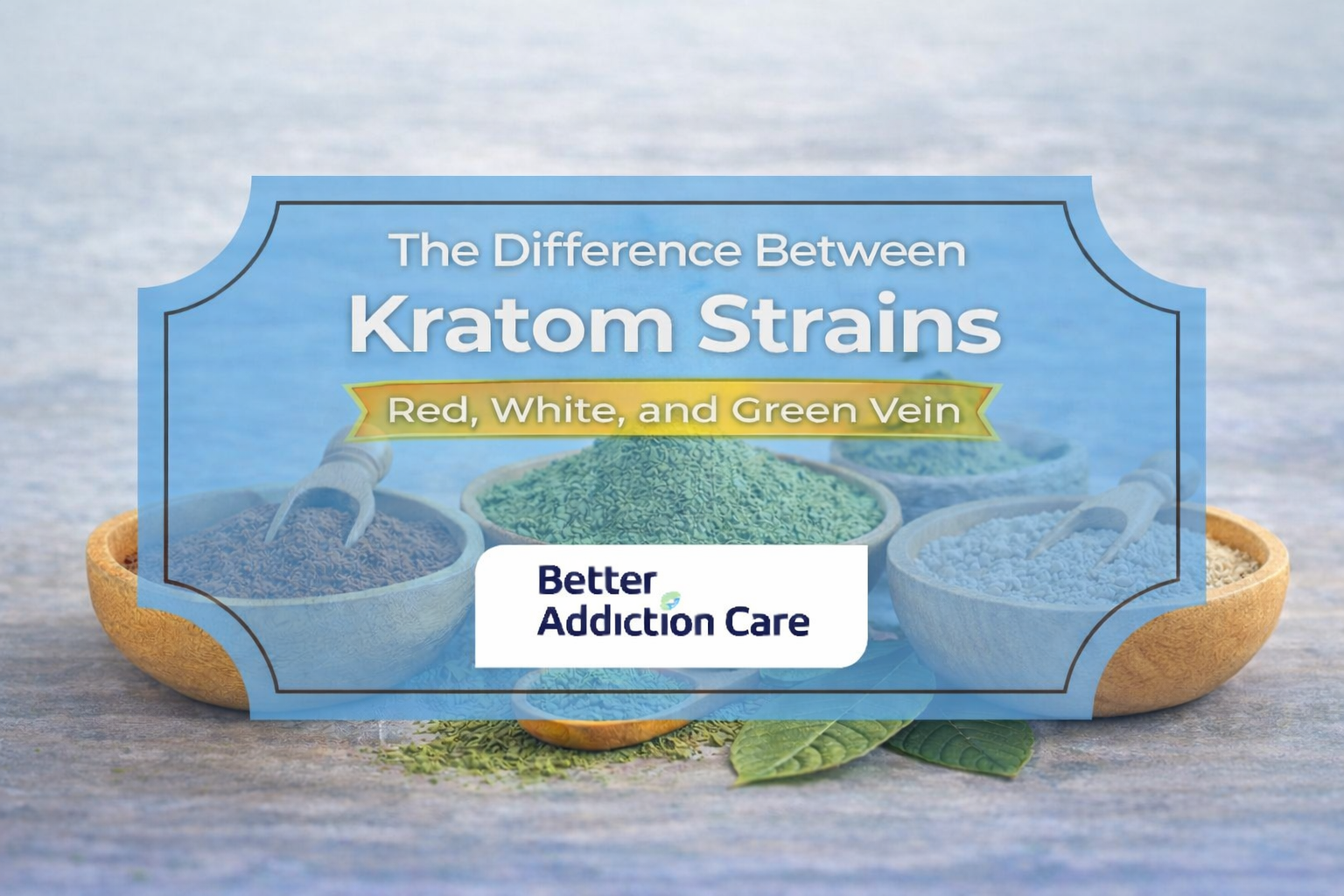 The Difference Between Kratom Strains: Red, White, and Green Vein