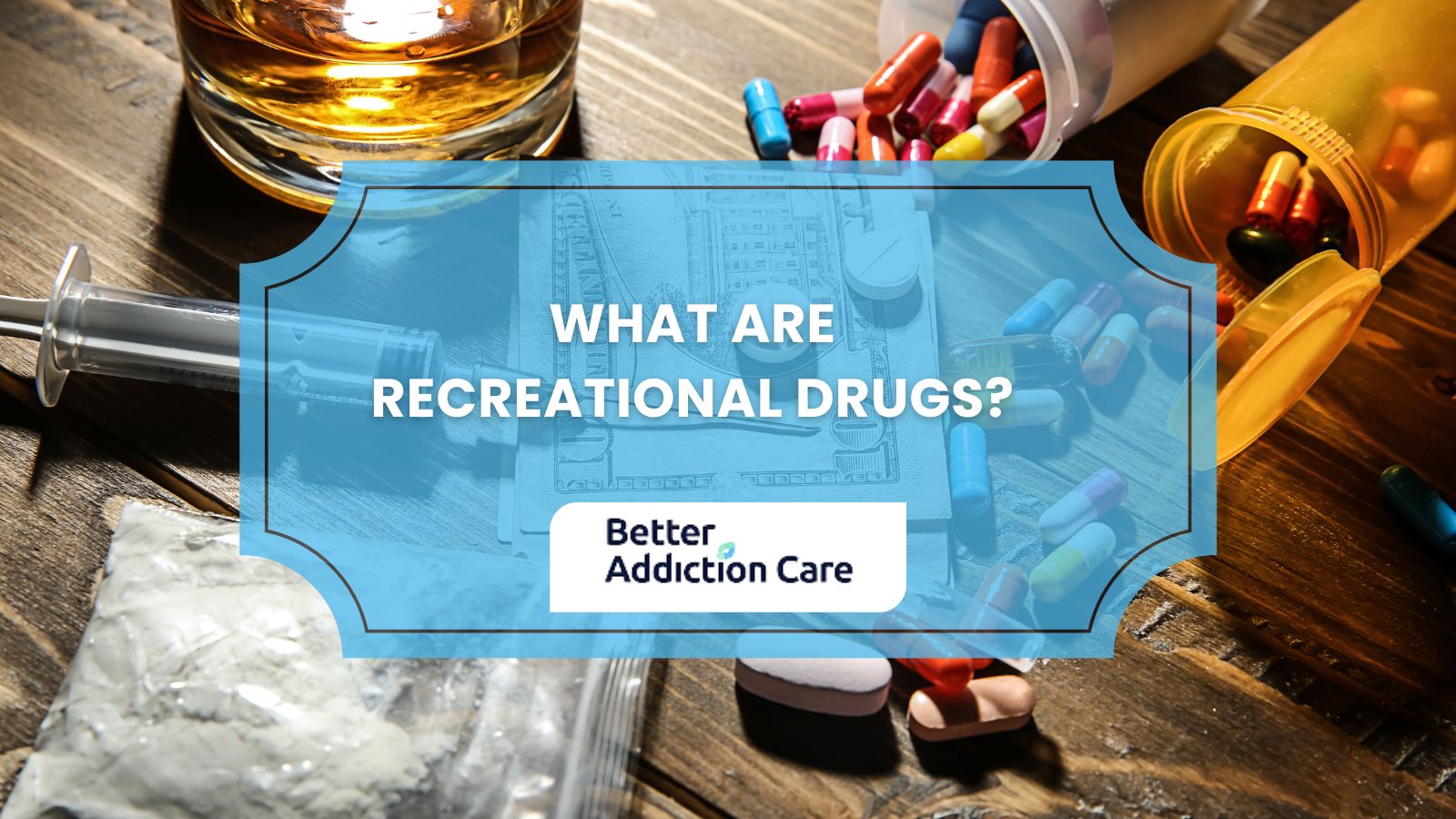 What Are Recreational Drugs? What Are Recreational Drugs?