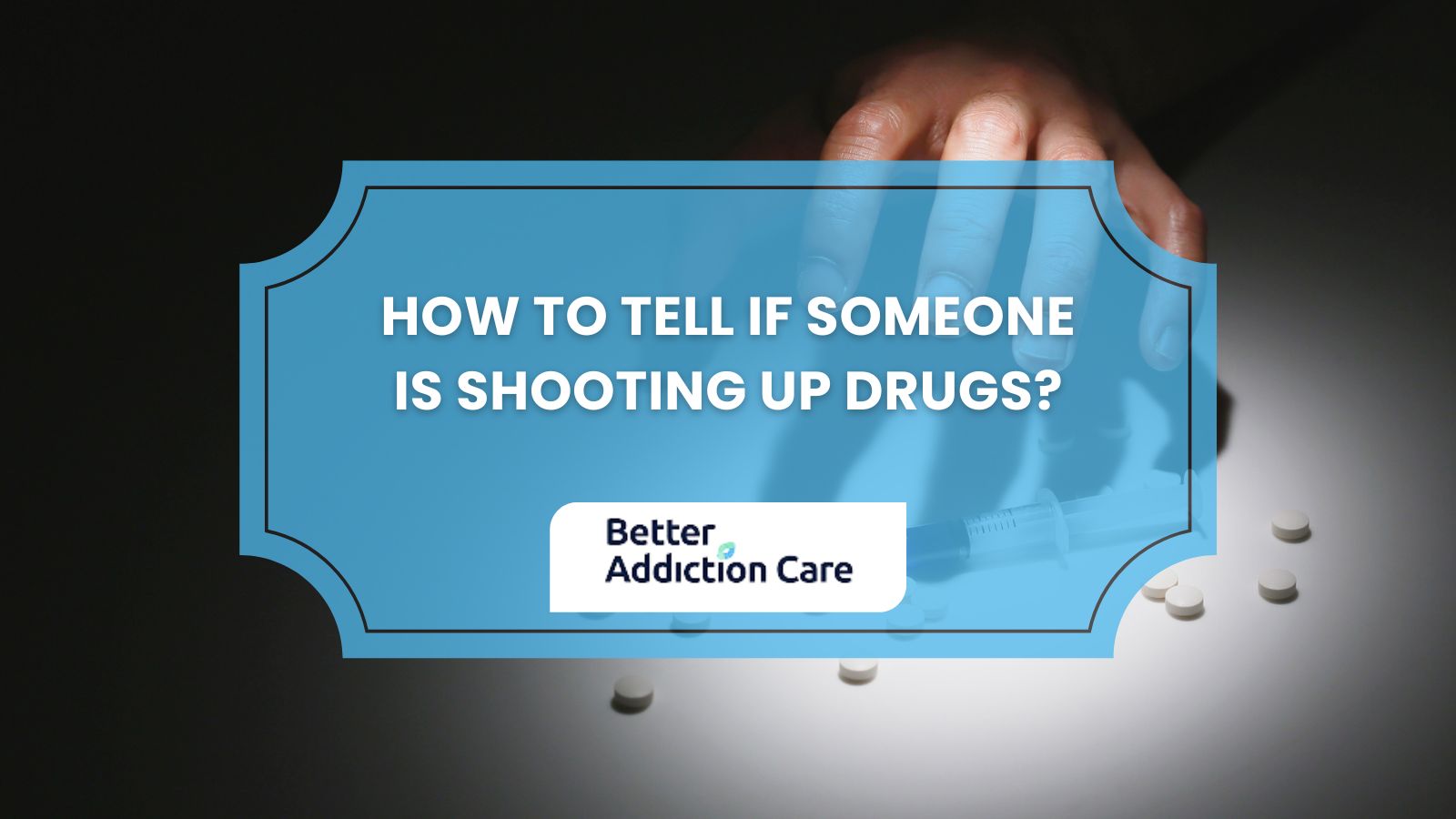 How to Tell if Someone is Shooting Up Drugs? How to Tell if Someone is Shooting Up Drugs?