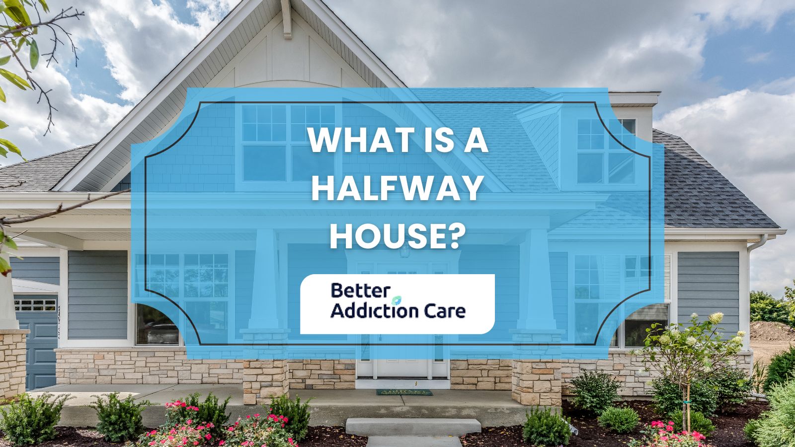 Halfway House: Definition, Purpose, How it Works, Eligibility, Benefits