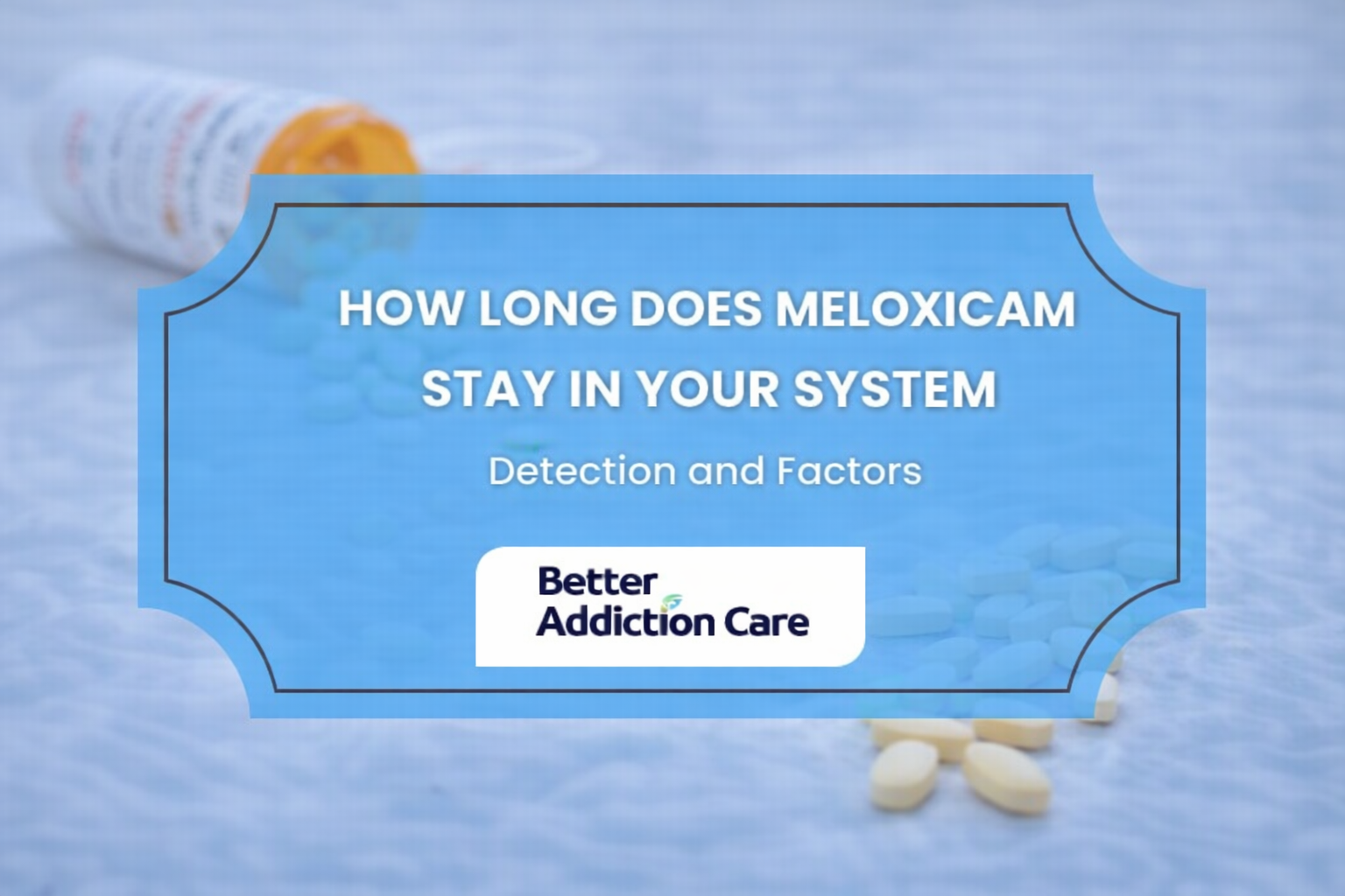 How Long Does Meloxicam Stay in Your System?