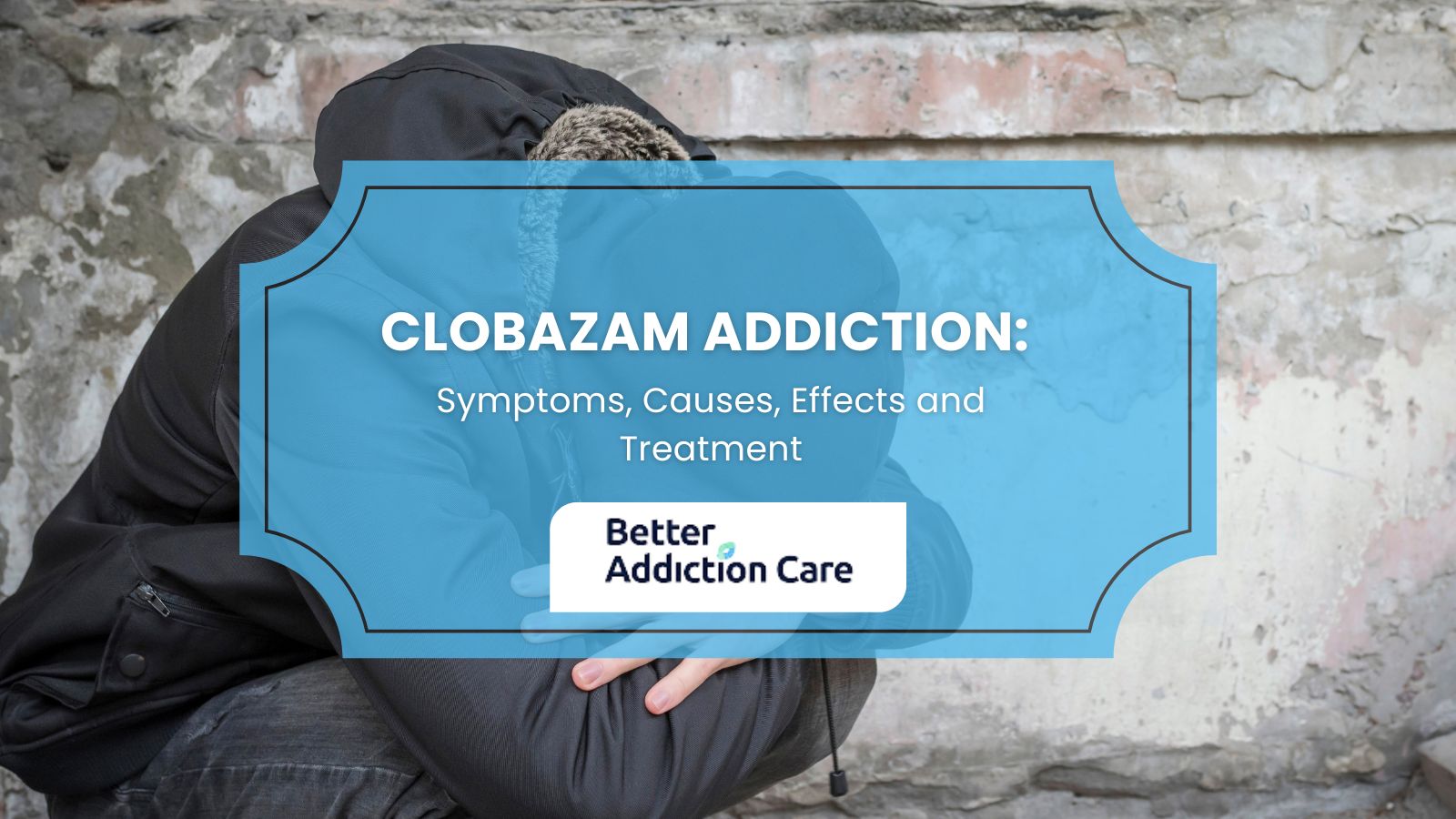 Clobazam Addiction: Symptoms, Causes, Effects and Treatment