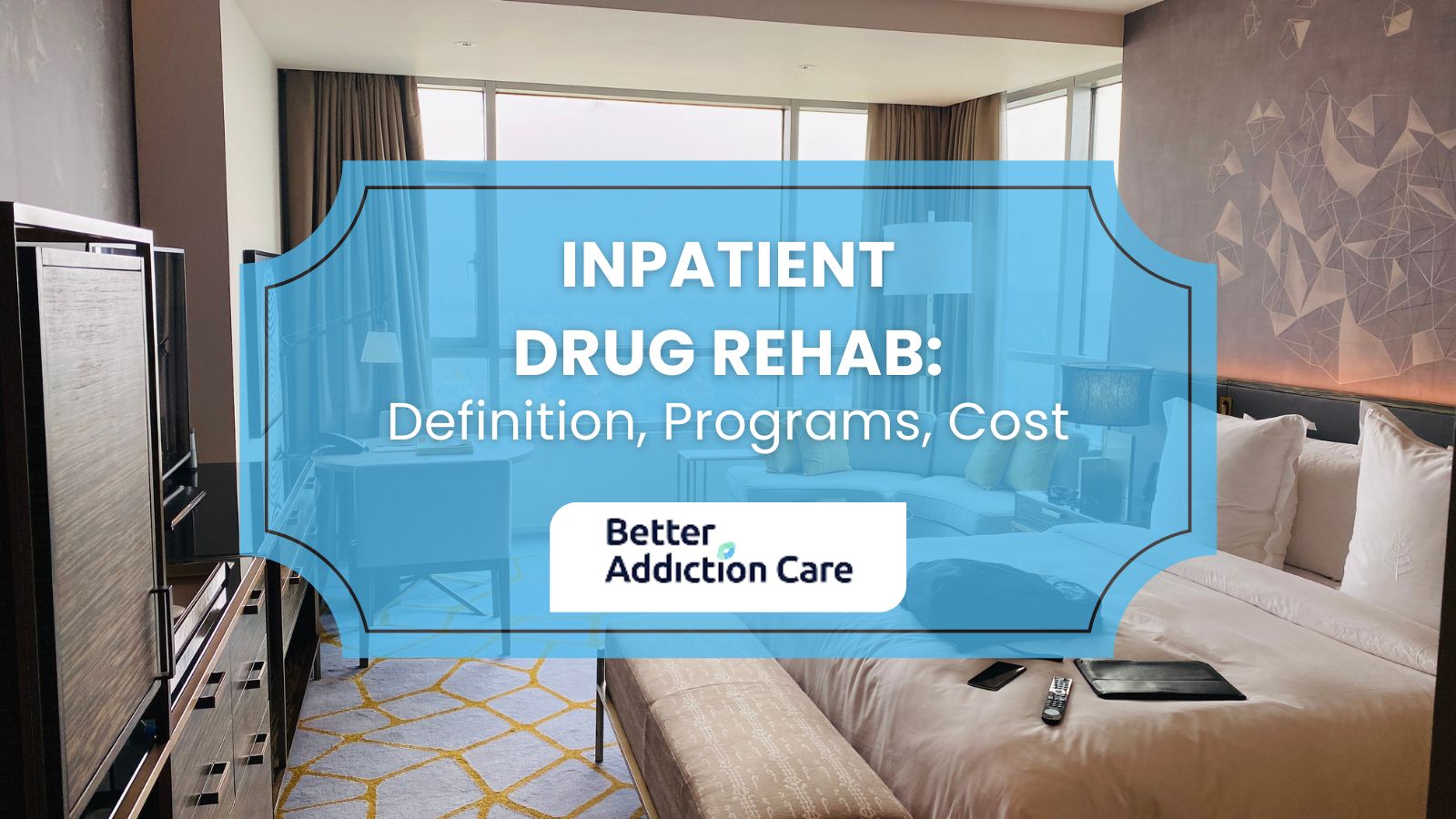 Inpatient Drug Rehab: Definition, Programs, Cost