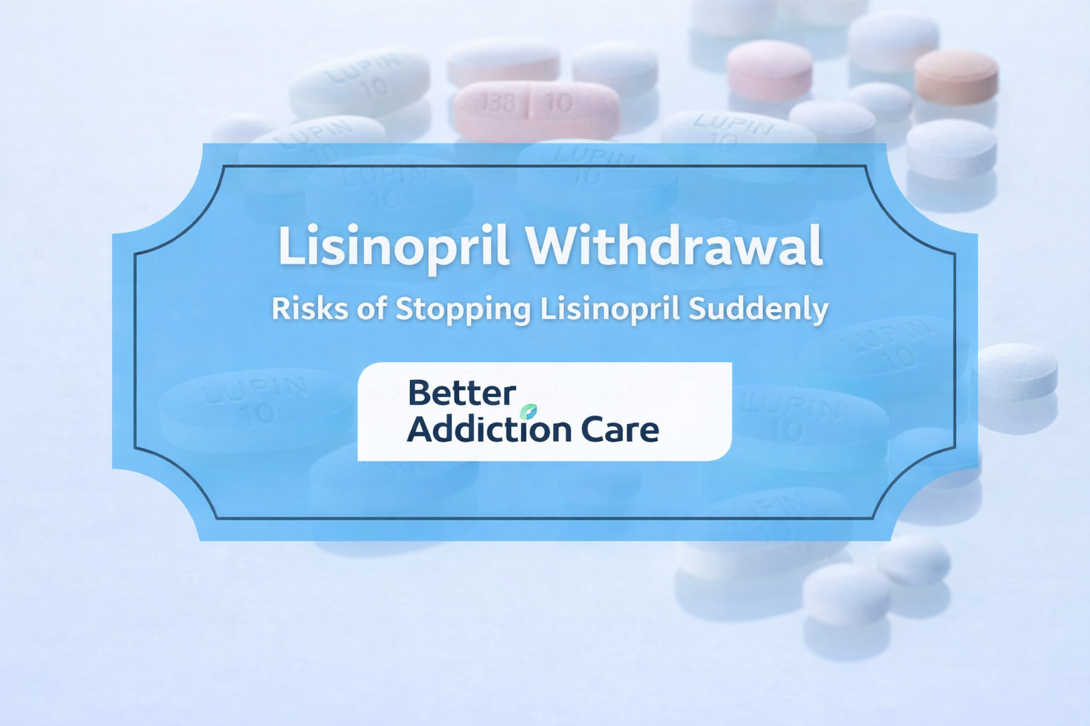 Lisinopril Withdrawal Risks of Stopping Lisinopril Suddenly