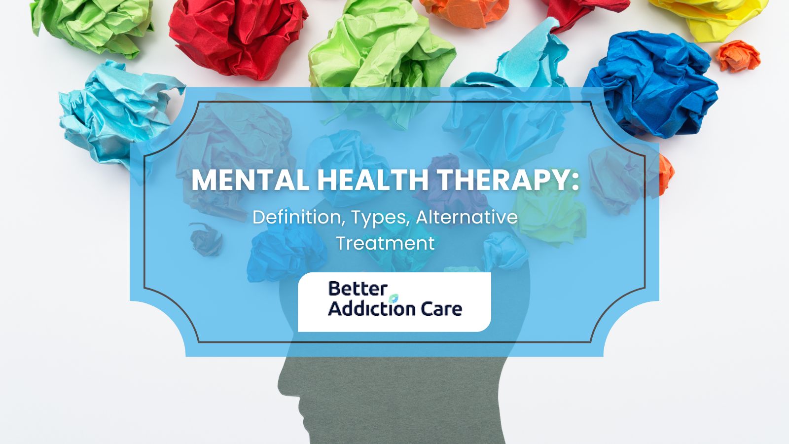 Mental Health Therapy: Definition, Types, Alternative Treatment Mental Health Therapy: Definition, Types, Alternative Treatment