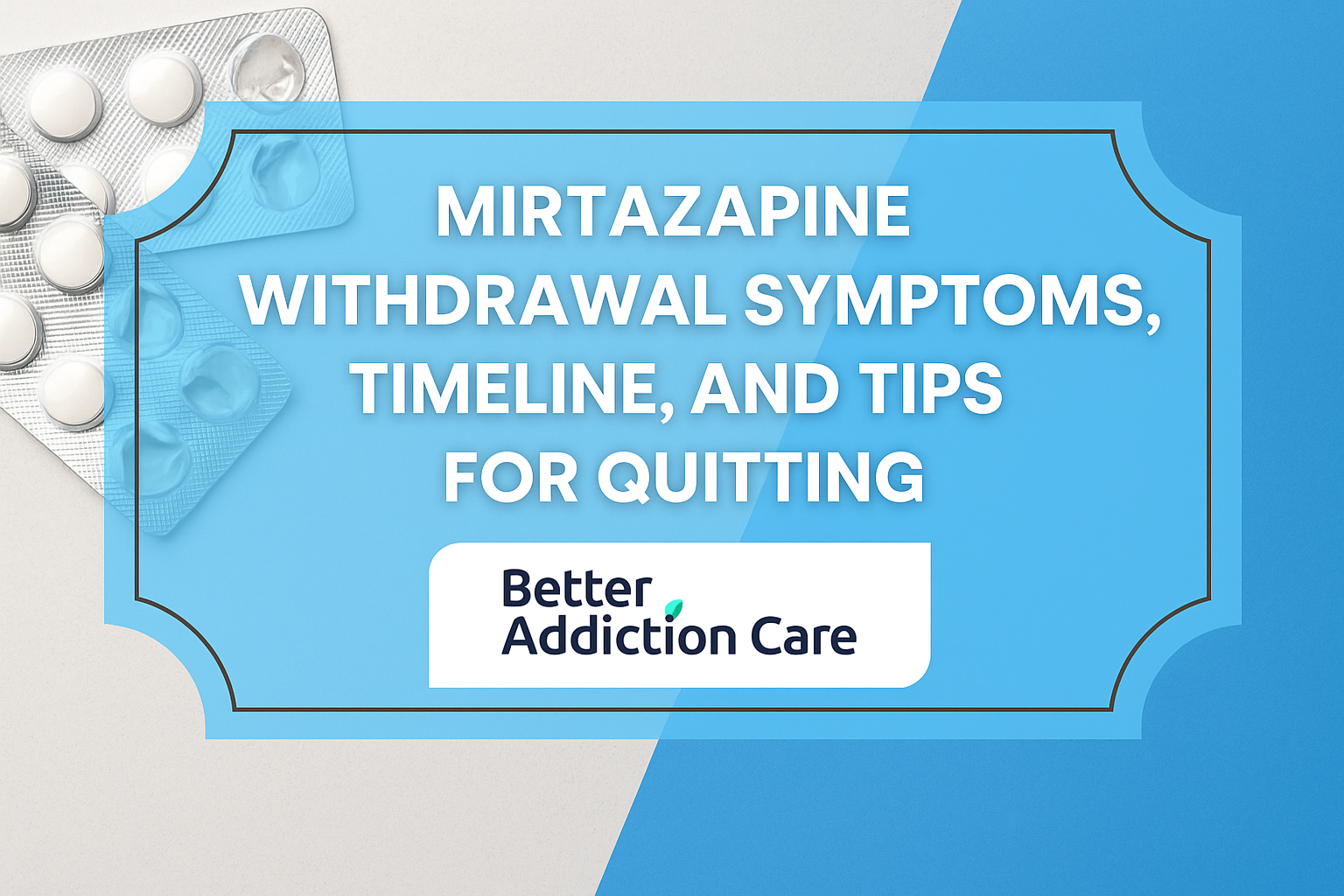 Mirtazapine Withdrawal: Symptoms, Timeline and Tips for Quitting Mirtazapine Withdrawal: Symptoms, Timeline and Tips for Quitting