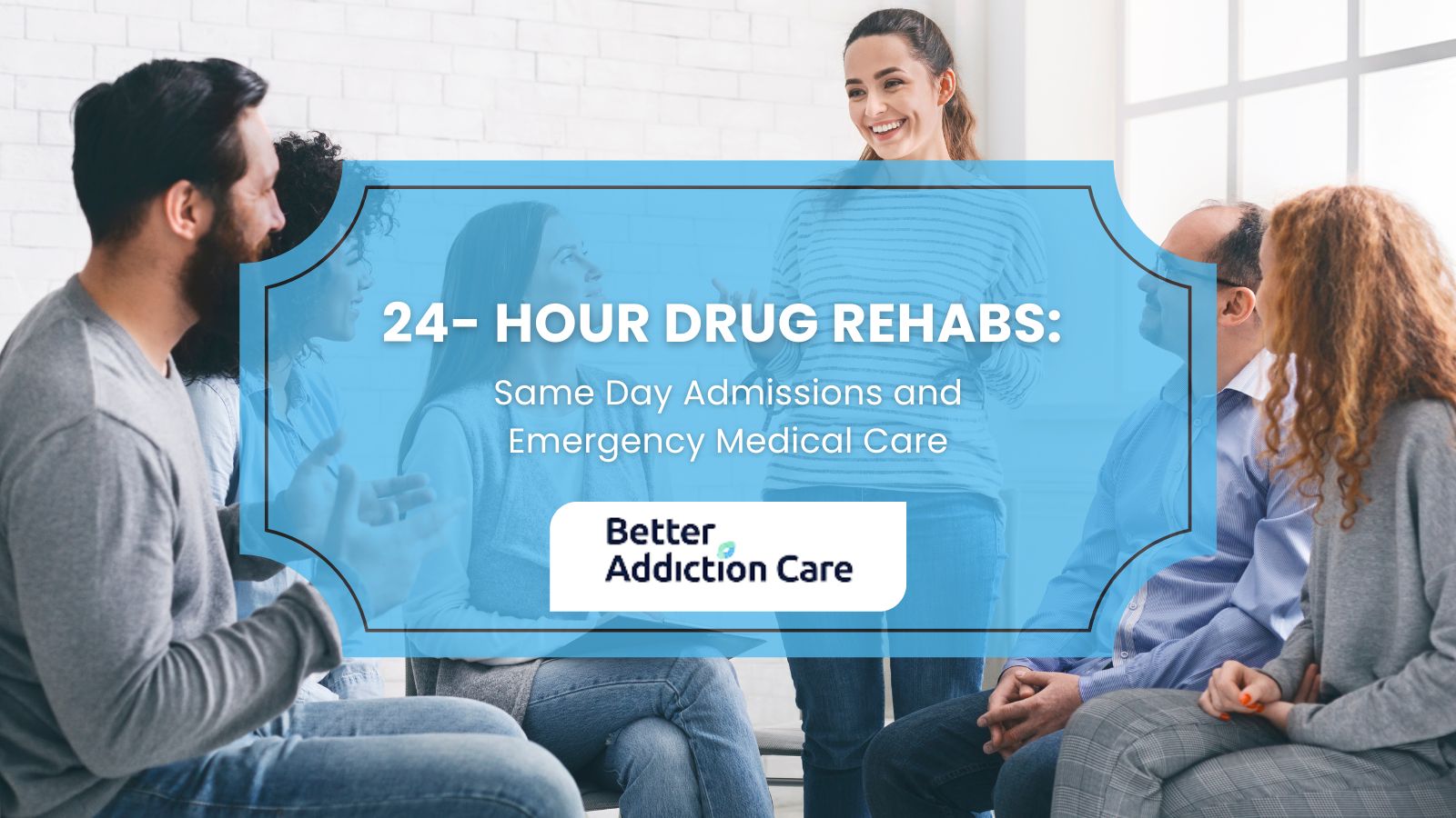 24-Hour Drug Rehabs: Same Day Admissions and Emergency Medical Care 24-Hour Drug Rehabs: Same Day Admissions and Emergency Medical Care