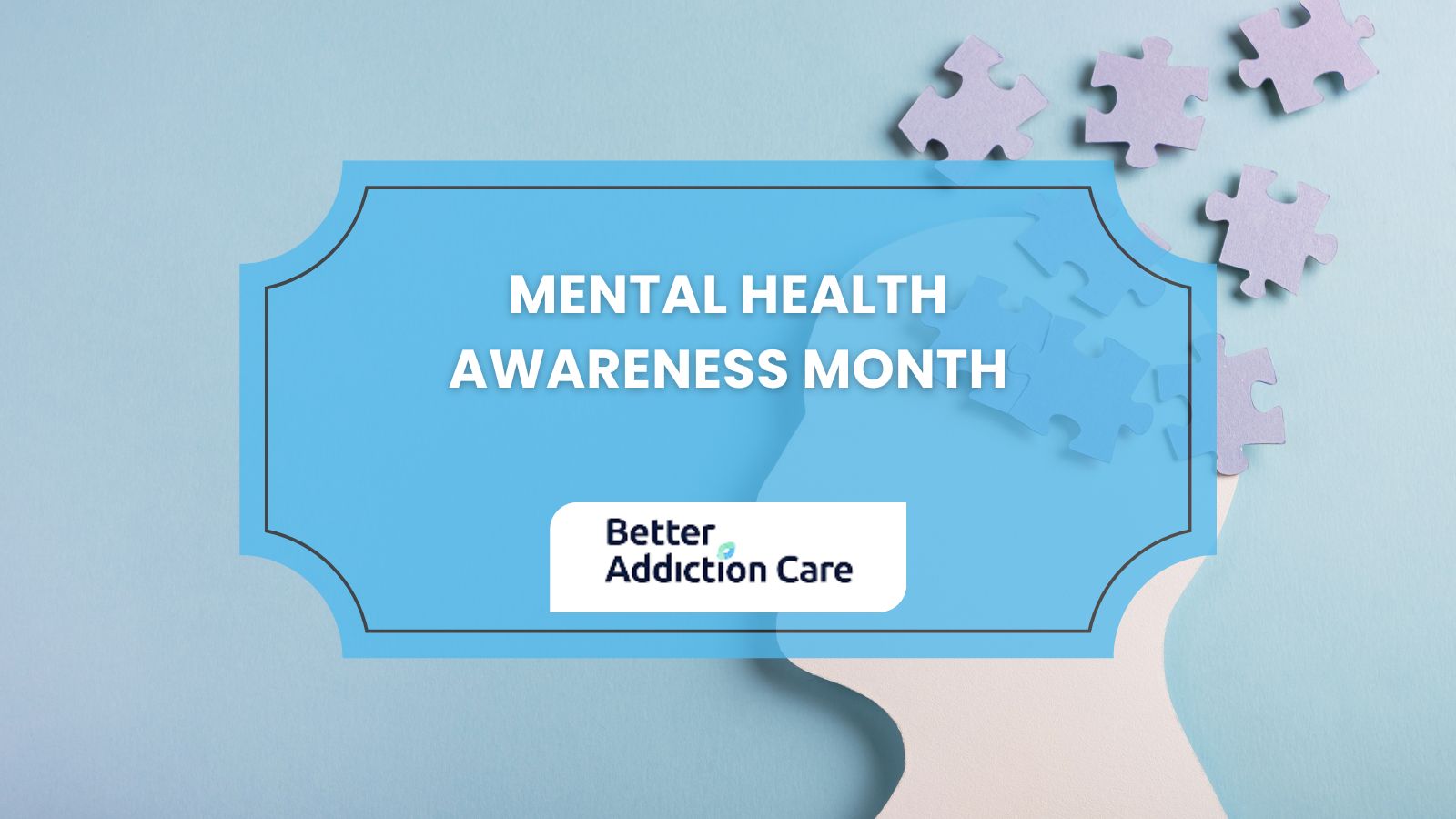 Mental Health Awareness Month: Definition, Importance, History, Impact Mental Health Awareness Month: Definition, Importance, History, Impact