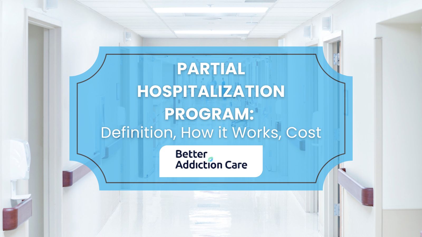 Partial Hospitalization Program: Definition, How it Works, Cost Partial Hospitalization Program: Definition, How it Works, Cost