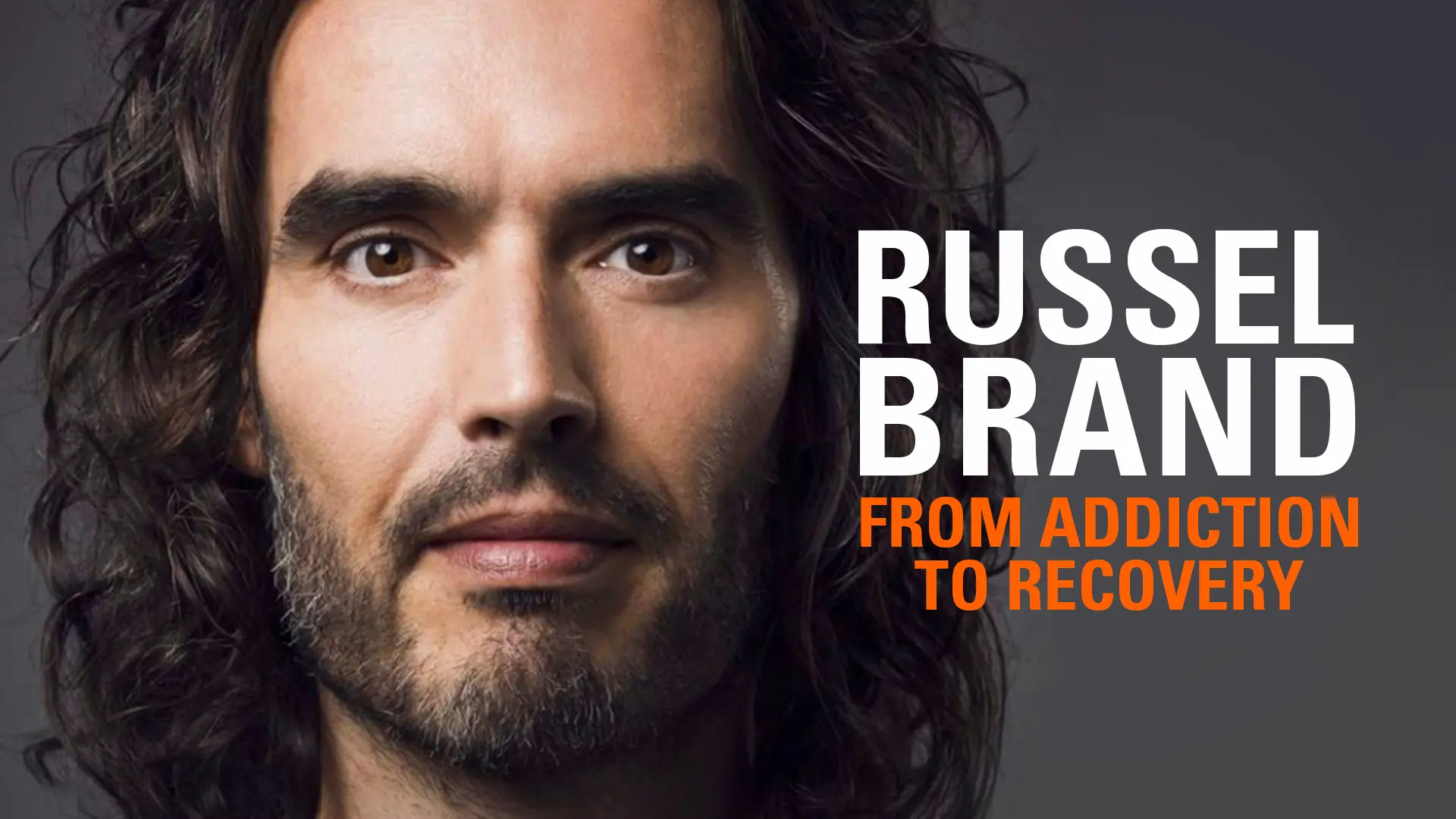 Russell Brand From Addiction to Recovery