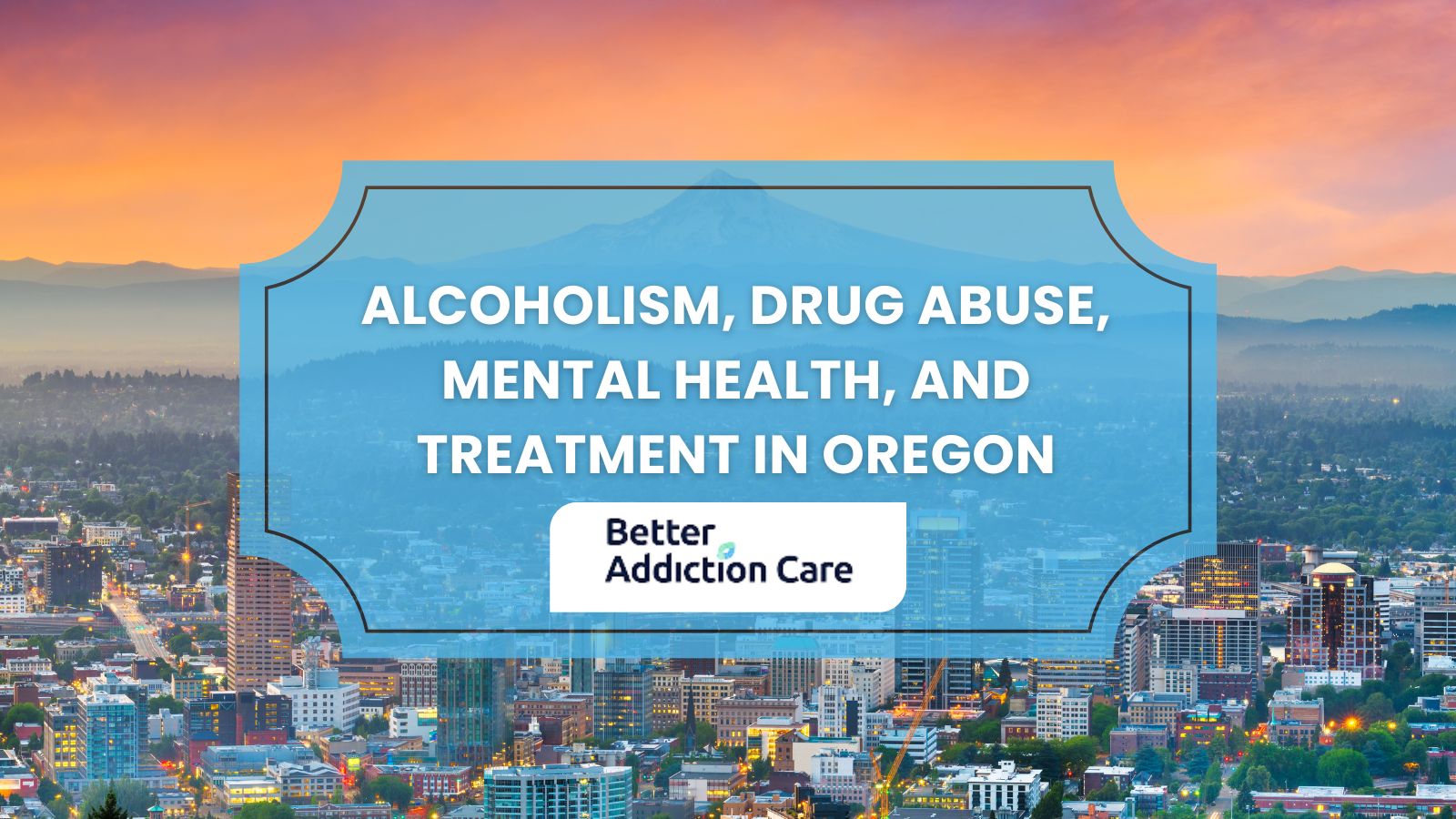 Alcoholism, Drug Abuse, Mental Health, and Treatment in Oregon