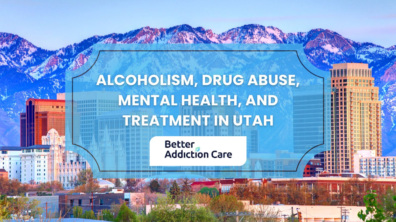Alcoholism, Drug Abuse, Mental Health, and Treatment in Utah