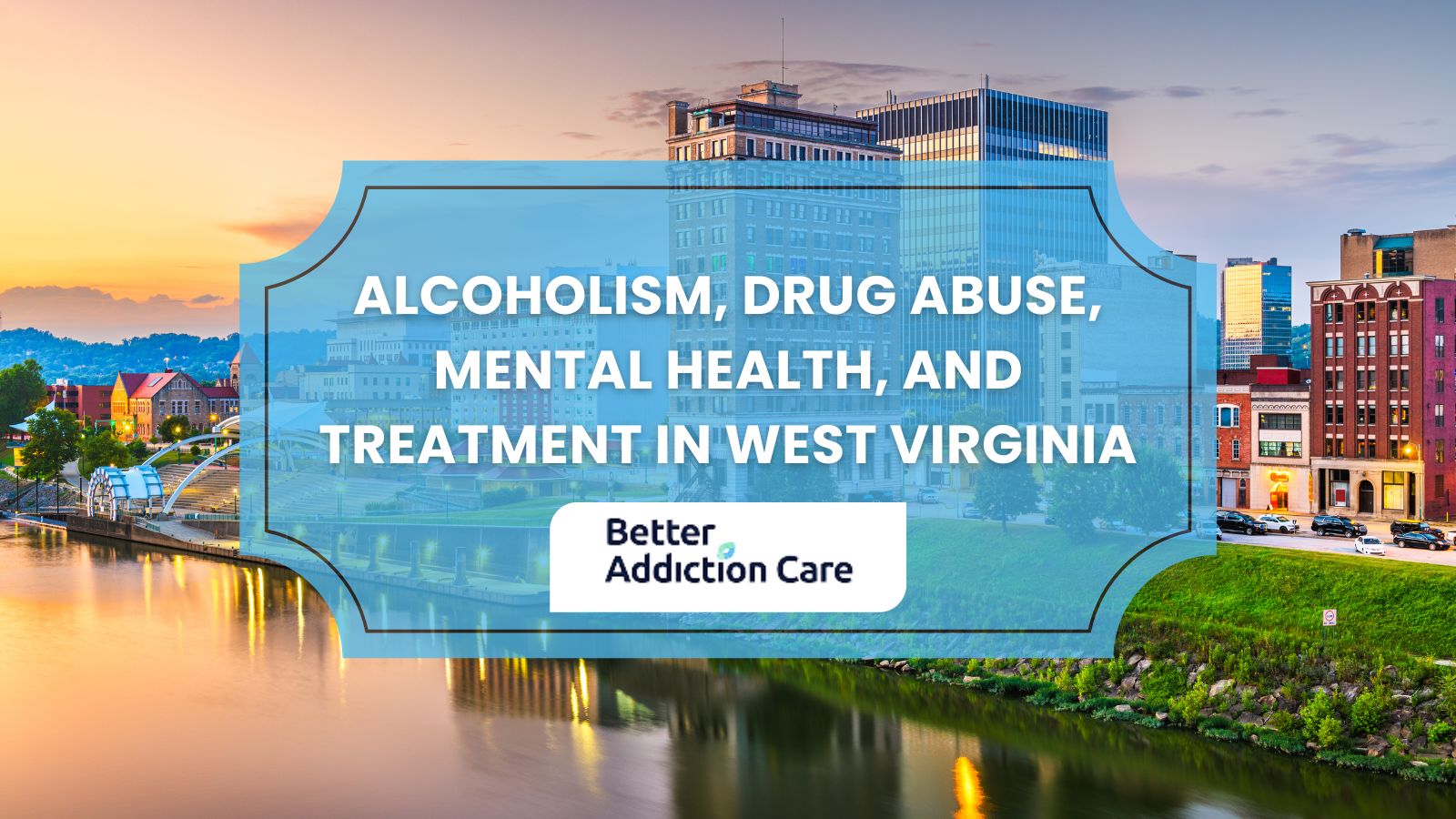 Alcoholism, Drug Abuse, Mental Health, and Treatment in West Virginia